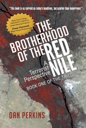 The Brotherhood of the Red Nile: A Terrorist Perspective de Dan Perkins