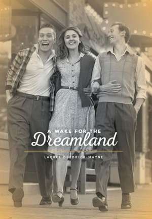 A Wake for the Dreamland de Laurel Deedrick-Mayne