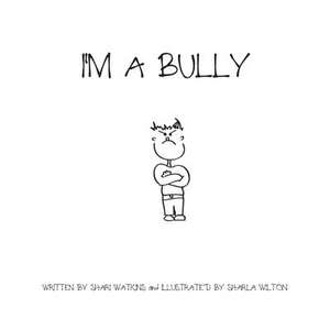 I'm a Bully de Shari Watkins