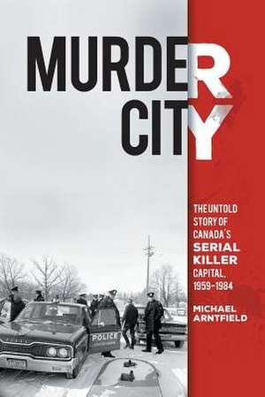 Murder City de Michael Arntfield