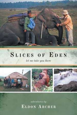 Slices of Eden - Let Me Take You There de Eldon Archer