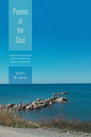 Poems of the Soul de Eileen M. James