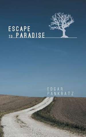 Escape to Paradise de Edgar Pankratz