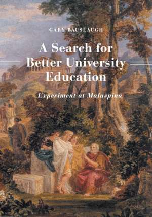 A Search for Better University Education de Gary Bauslaugh