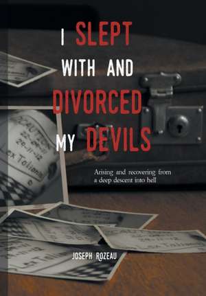 I Slept with and Divorced My Devils de Joseph Rozeau