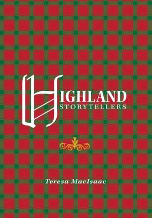 Highland Storytellers de Teresa Macisaac