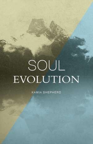 Soul Evolution de Kamia Shepherd