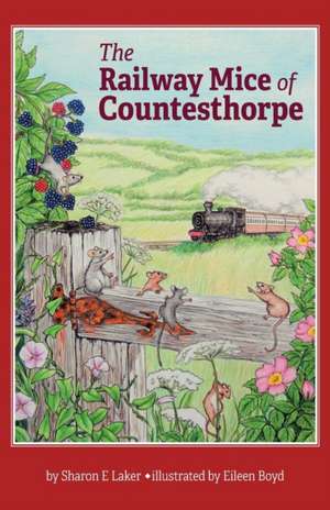 The Railway Mice of Countesthorpe de Sharon E. Laker