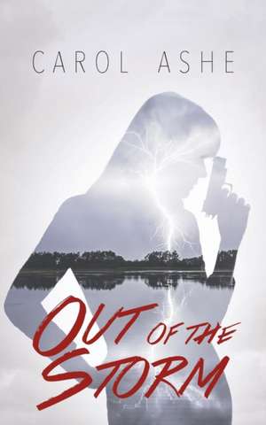 Out of the Storm de Carol Ashe