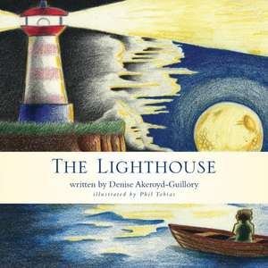 The Lighthouse de Denise Akeroyd-Guillory