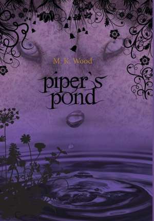 Piper's Pond de M. K. Wood