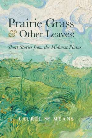 Prairie Grass and Other Leaves de Laurel Means