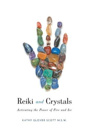 Reiki and Crystals de Kathy Glover Scott