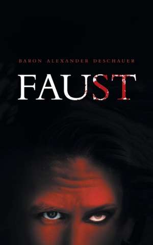 Faust de Baron Alexander Deschauer