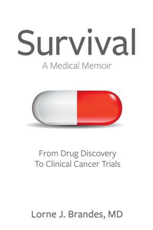 Survival: A Medical Memoir de MD Lorne J. Brandes