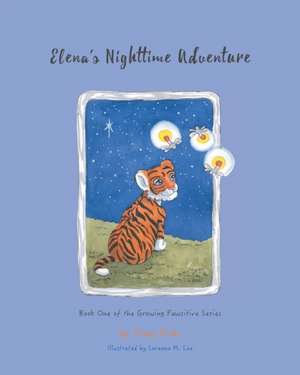 Elena's Nighttime Adventure: Book One of the Growing Pawsitive Series de Tracy Pride