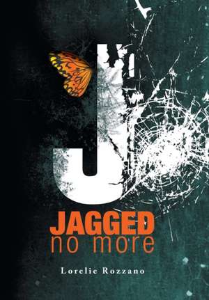 Jagged No More de Lorelie Rozzano