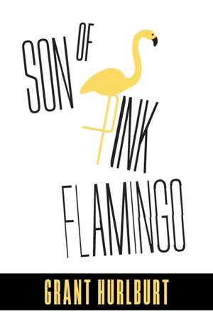 Son of Pink Flamingo de Grant Hurlburt