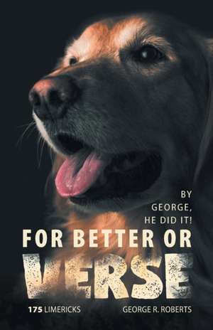 For Better or Verse de George R. Roberts