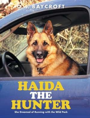 Haida the Hunter de O. J. Baycroft