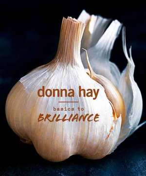 Basics to Brilliance de Donna Hay