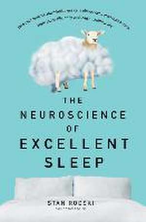 The Neuroscience of Excellent Sleep de Stan Rodski