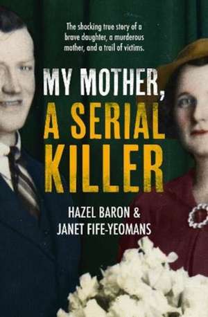 My Mother, a Serial Killer de Hazel Baron