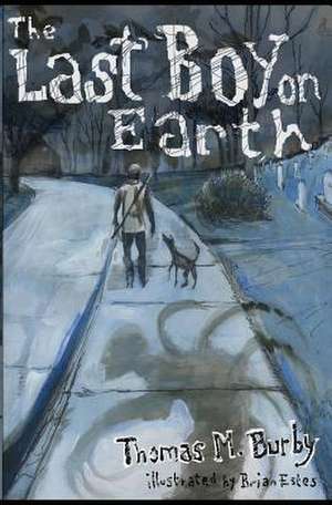 The Last Boy on Earth de Thomas M. Burby