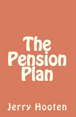 The Pension Plan de Jerry Hooten