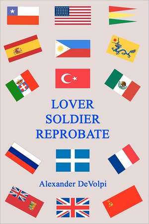 Lover, Soldier, Reprobate de Alexander Devolpi