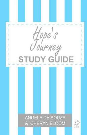 Hope's Journey Study Guide de Angela De Souza