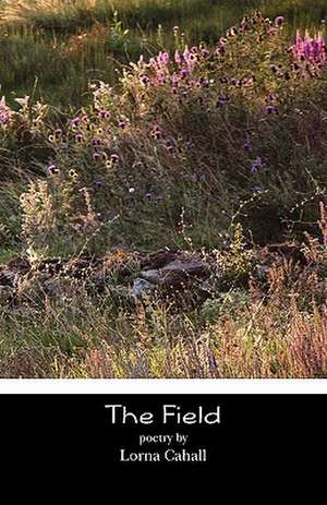 The Field de Lorna Cahall