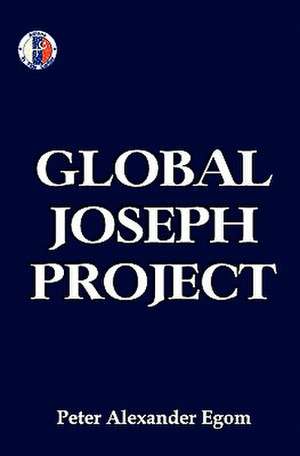 Global Joseph Project de MR Peter Alexander Egom