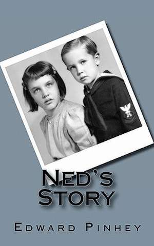 Ned's Story de Edward L. Pinhey