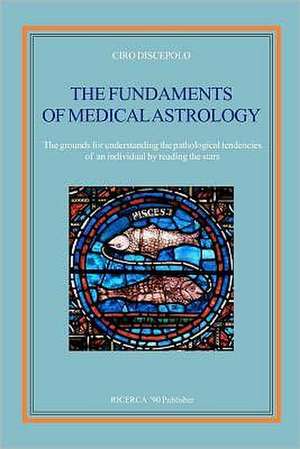 The Fundaments of Medical Astrology de Ciro Discepolo