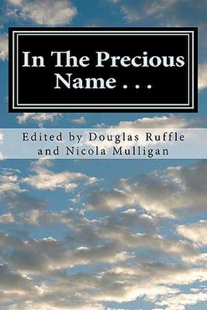 In the Precious Name . . . de Douglas Ruffle