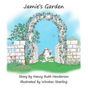 Jamie's Garden de Nancy Ruth Henderson