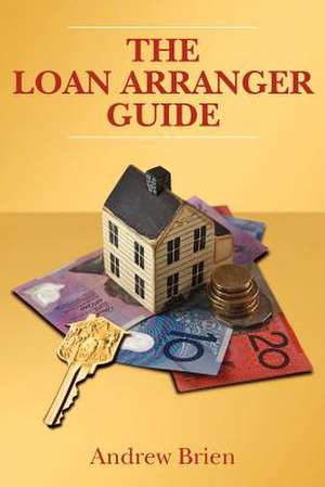 The Loan Arranger Guide de Andrew Brien