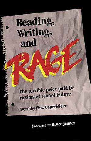 Reading, Writing and Rage de Dorothy Fink Ungerleider