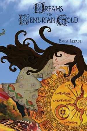 Dreams of Lemurian Gold de Erica Lepage