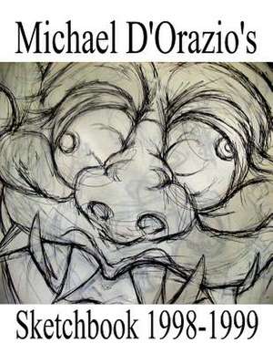 Michael D'Orazio's Sketchbook 1998-1999 de Michael D'Orazio