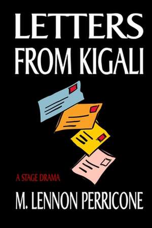 Letters from Kigali de Perricone, M. Lennon