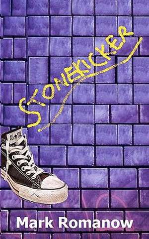 Stonekicker de Mark Romanow