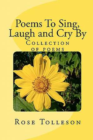 Poems to Sing, Laugh and Cry by de Mrs Rose Tolleson