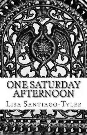 One Saturday Afternoon de Lisa Santiago-Tyler