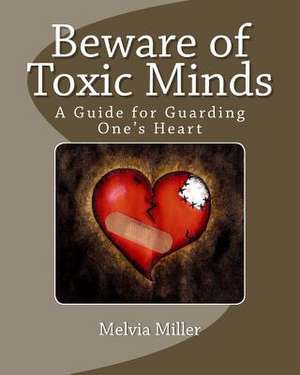 Beware of Toxic Minds de Melvia Miller