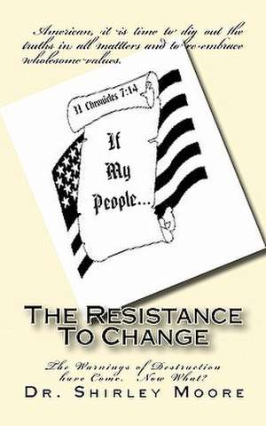 The Resistance to Change de Shirley Moore