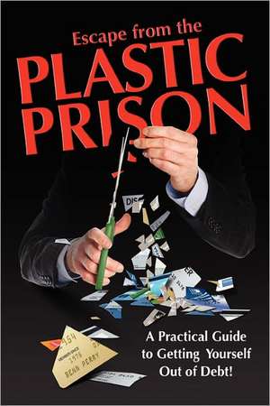 Escape from the Plastic Prison de Benn Perry