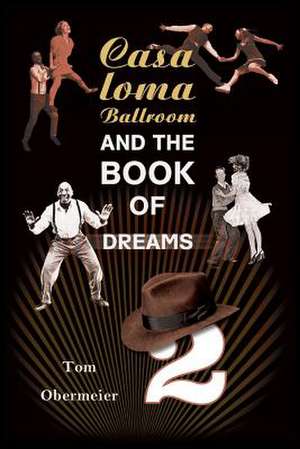 Casaloma Ballroom and the Book of Dreams Part II de Tom Obermeier