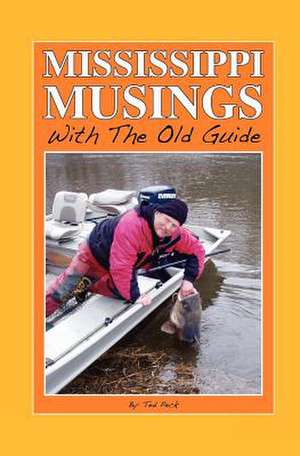 Mississippi Musings with the Old Guide de Ted Peck